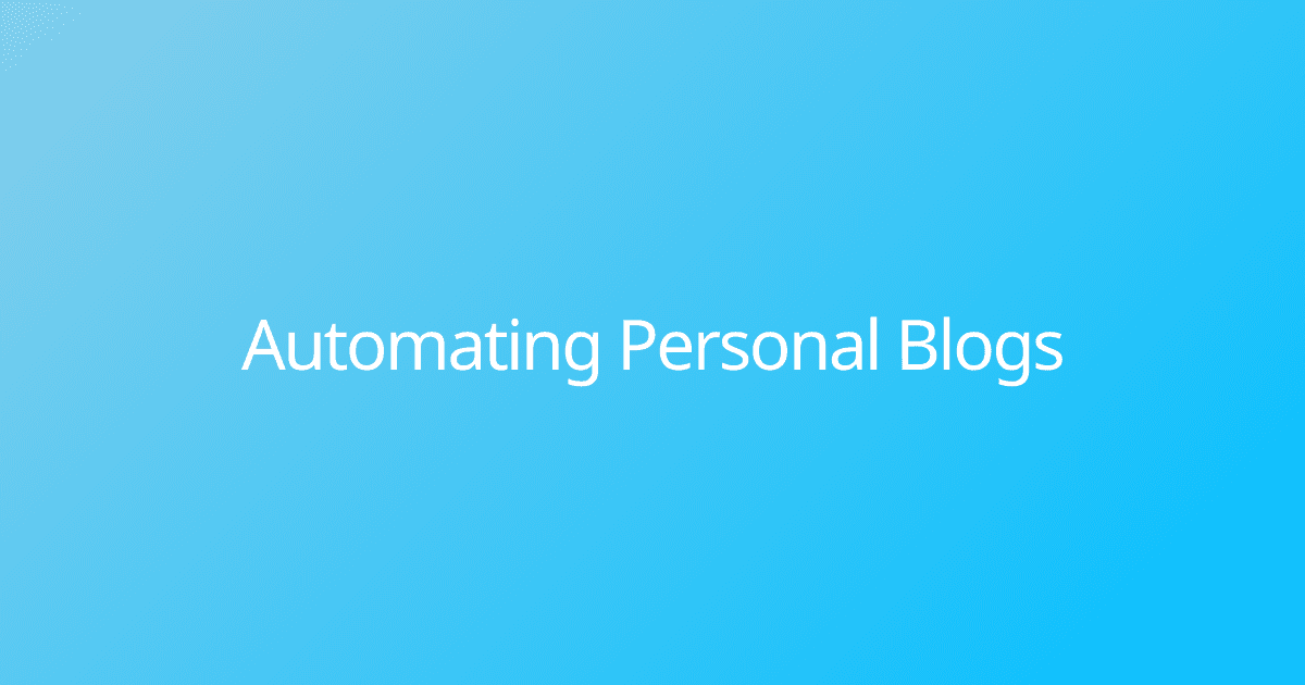 Automating Personal Blogs
